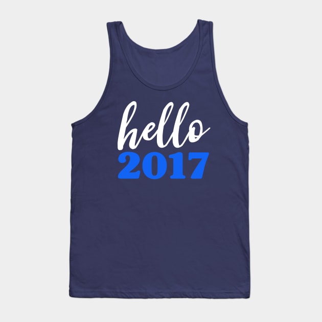 Hello 2017 Blue - Happy New Years Resolution Tank Top by PozureTees108